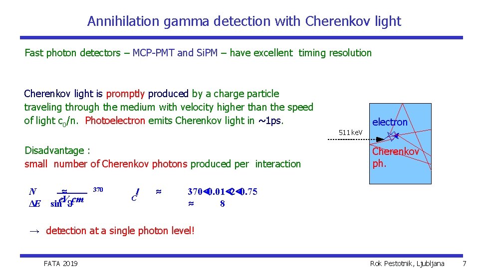 Annihilation gamma detection with Cherenkov light Fast photon detectors – MCP-PMT and Si. PM