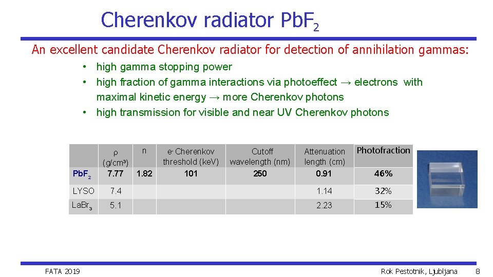Cherenkov radiator Pb. F 2 An excellent candidate Cherenkov radiator for detection of annihilation