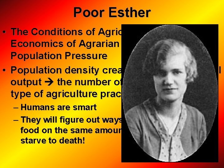 Poor Esther • The Conditions of Agricultural Growth: The Economics of Agrarian Change under
