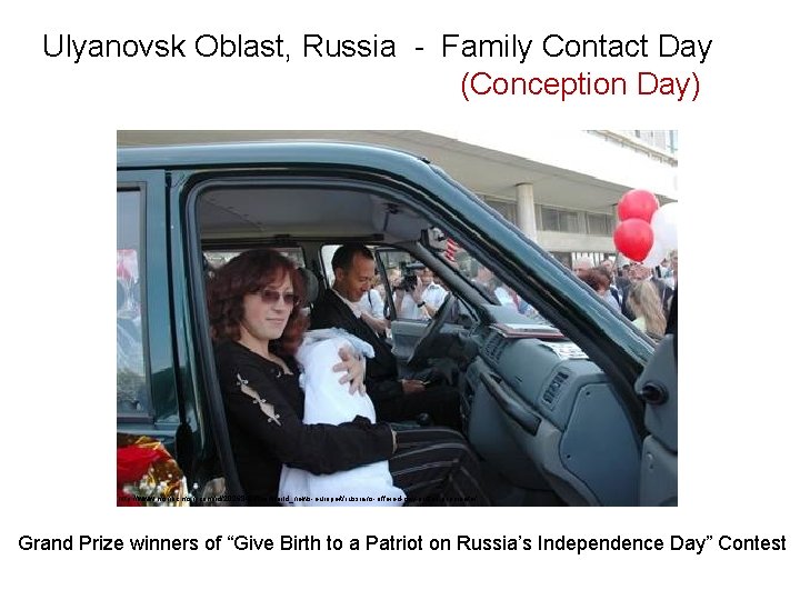 Ulyanovsk Oblast, Russia - Family Contact Day (Conception Day) http: //www. msnbc. msn. com/id/20268426/ns/world_news-europe/t/russians-offered-day-prizes-procreate/