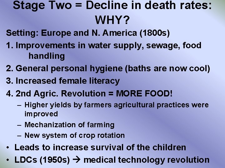 Stage Two = Decline in death rates: WHY? Setting: Europe and N. America (1800