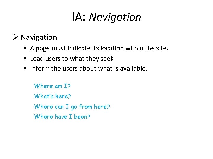IA: Navigation Ø Navigation § A page must indicate its location within the site.