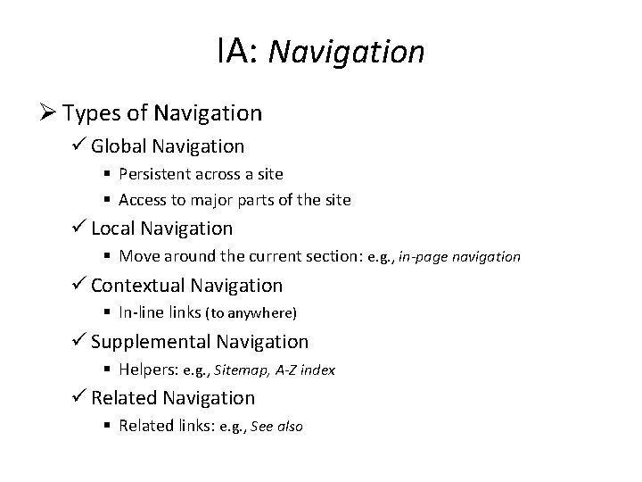 IA: Navigation Ø Types of Navigation ü Global Navigation § Persistent across a site