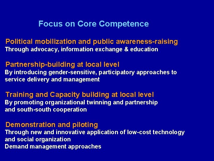 Focus on Core Competence Political mobilization and public awareness-raising Through advocacy, information exchange &