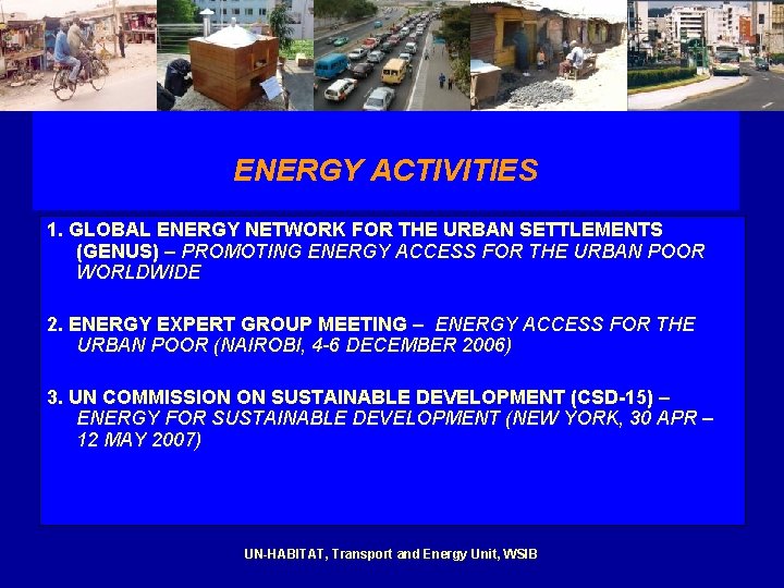 ENERGY ACTIVITIES 1. GLOBAL ENERGY NETWORK FOR THE URBAN SETTLEMENTS (GENUS) – PROMOTING ENERGY