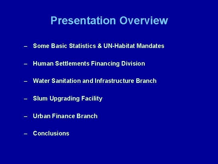 Presentation Overview – Some Basic Statistics & UN-Habitat Mandates – Human Settlements Financing Division