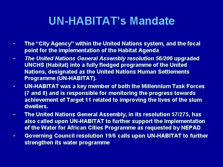 UN-HABITAT’s Mandate • • • The “City Agency” within the United Nations system, and