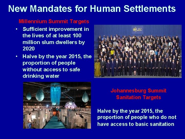 New Mandates for Human Settlements Millennium Summit Targets • Sufficient improvement in the lives