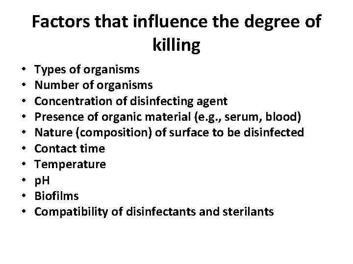 Factors that influence the degree of killing • • • Types of organisms Number