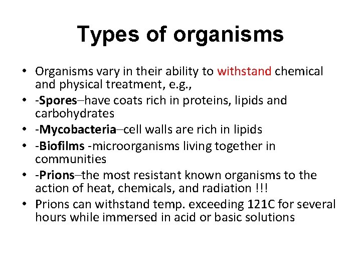 Types of organisms • Organisms vary in their ability to withstand chemical and physical