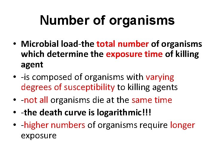 Number of organisms • Microbial load-the total number of organisms which determine the exposure