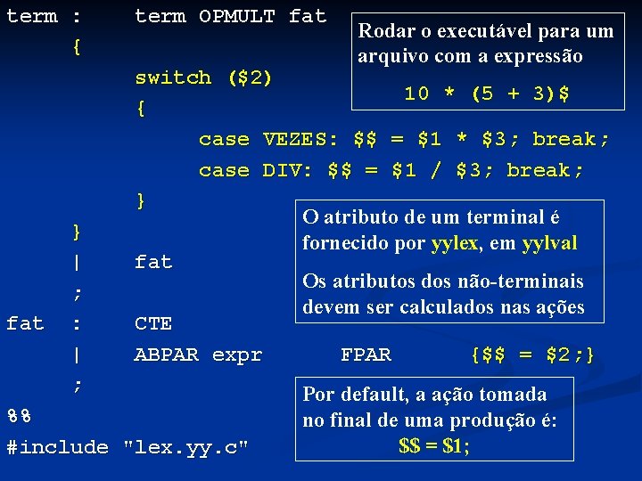 term : { fat } | ; : | ; term OPMULT fat Rodar