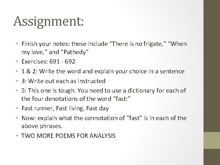 Assignment: • Finish your notes: these include “There is no frigate, ” “When my