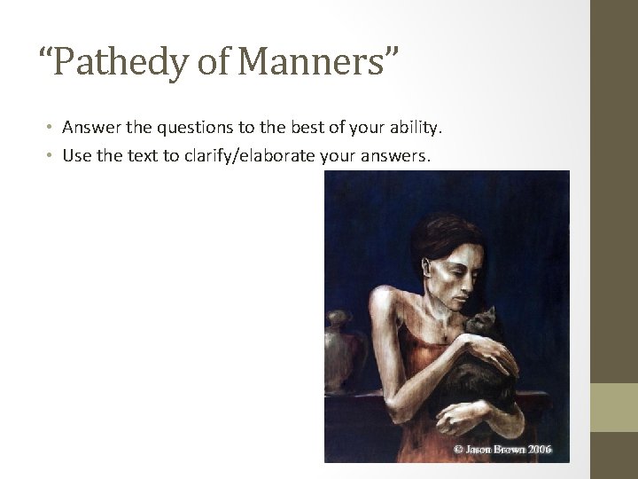 “Pathedy of Manners” • Answer the questions to the best of your ability. •