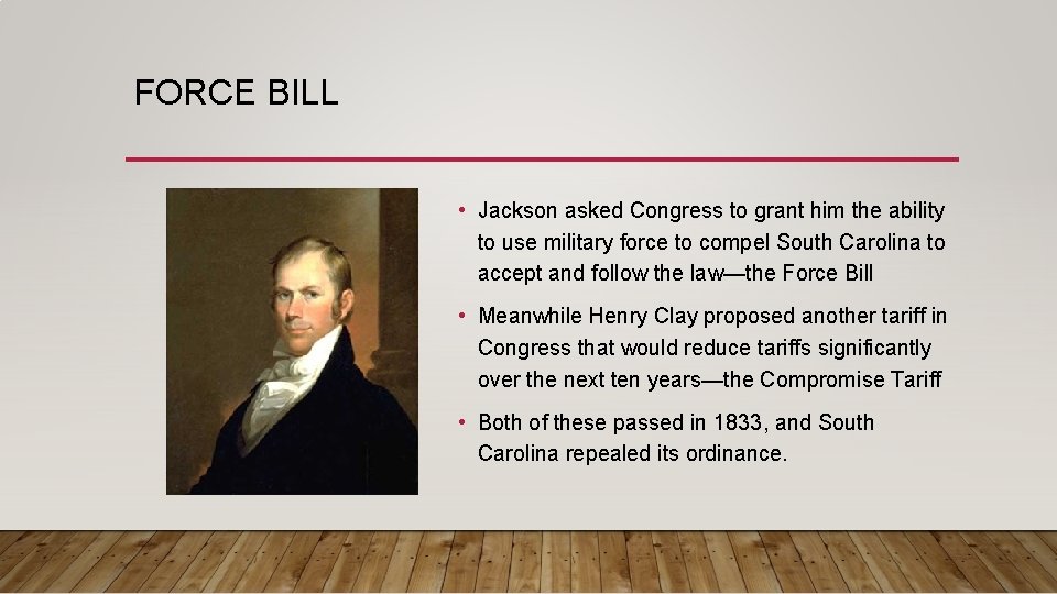 FORCE BILL • Jackson asked Congress to grant him the ability to use military