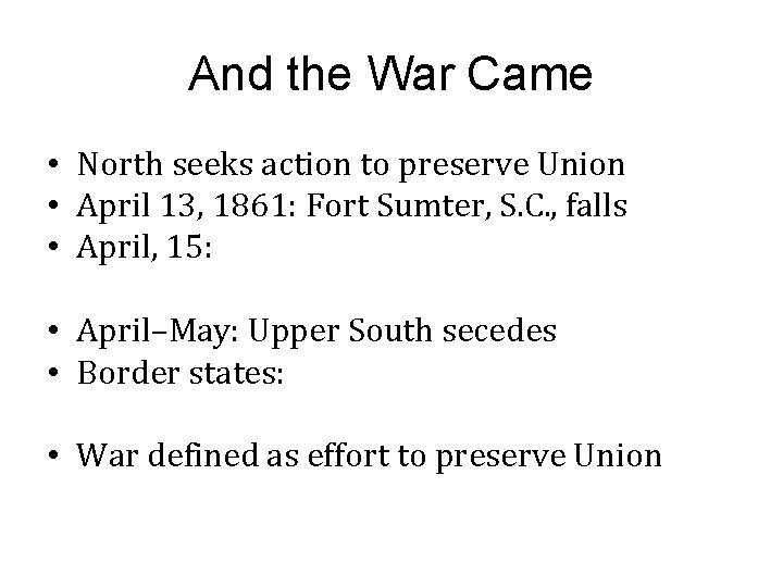 And the War Came • North seeks action to preserve Union • April 13,