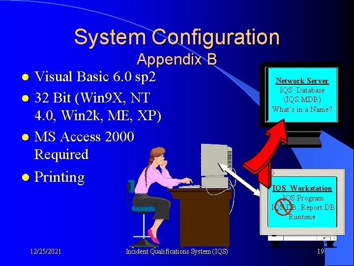 System Configuration Appendix B Visual Basic 6. 0 sp 2 32 Bit (Win 9