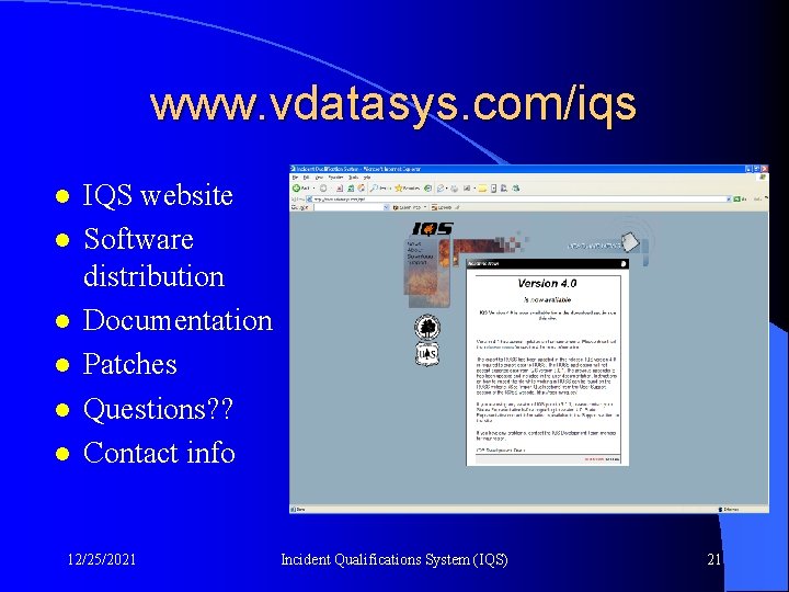 www. vdatasys. com/iqs l l l IQS website Software distribution Documentation Patches Questions? ?