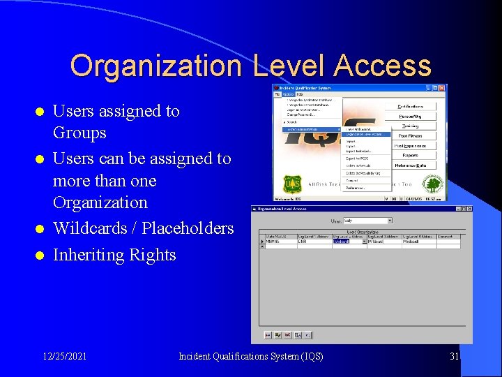 Organization Level Access l l Users assigned to Groups Users can be assigned to