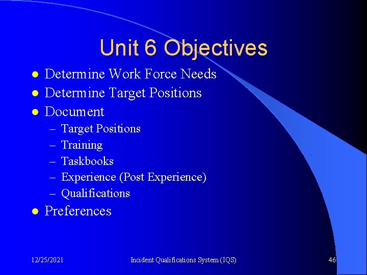 Unit 6 Objectives l l l Determine Work Force Needs Determine Target Positions Document