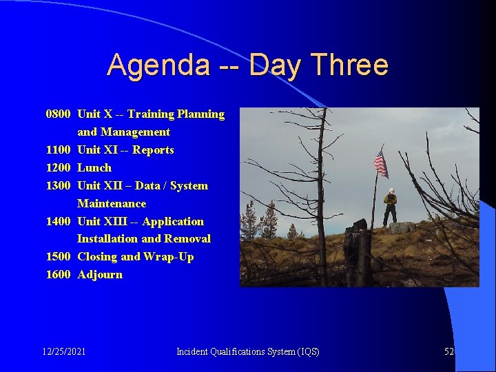 Agenda -- Day Three 0800 Unit X -- Training Planning and Management 1100 Unit