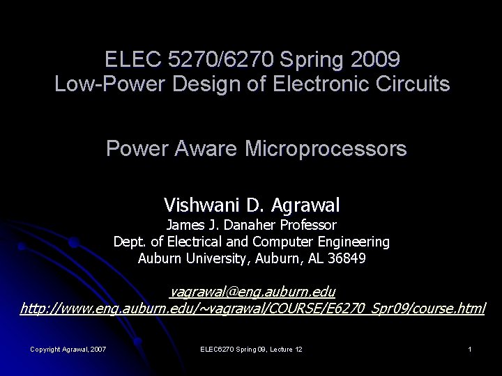 ELEC 5270/6270 Spring 2009 Low-Power Design of Electronic Circuits Power Aware Microprocessors Vishwani D.