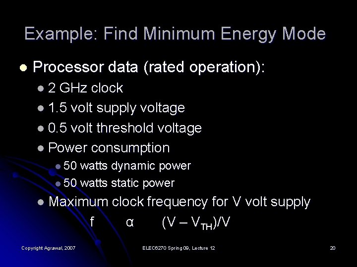Example: Find Minimum Energy Mode l Processor data (rated operation): l 2 GHz clock