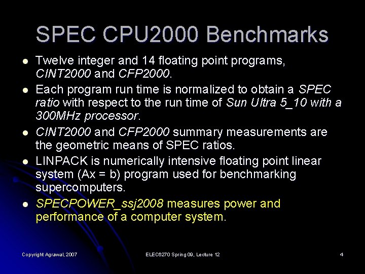 SPEC CPU 2000 Benchmarks l l l Twelve integer and 14 floating point programs,