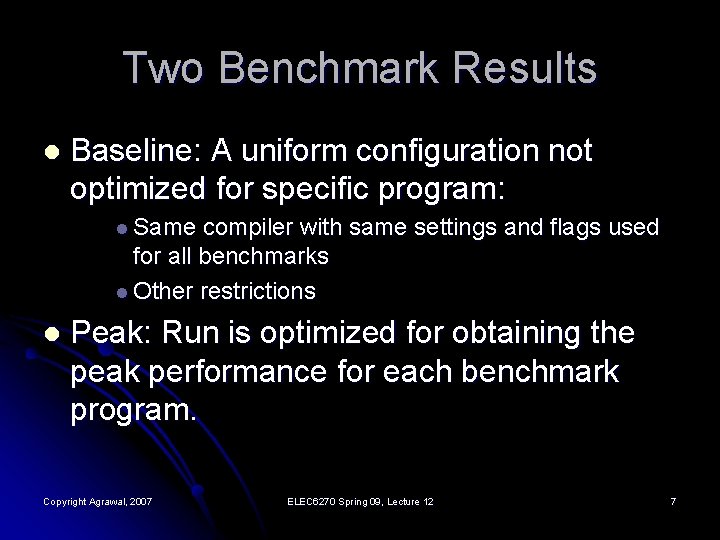 Two Benchmark Results l Baseline: A uniform configuration not optimized for specific program: l