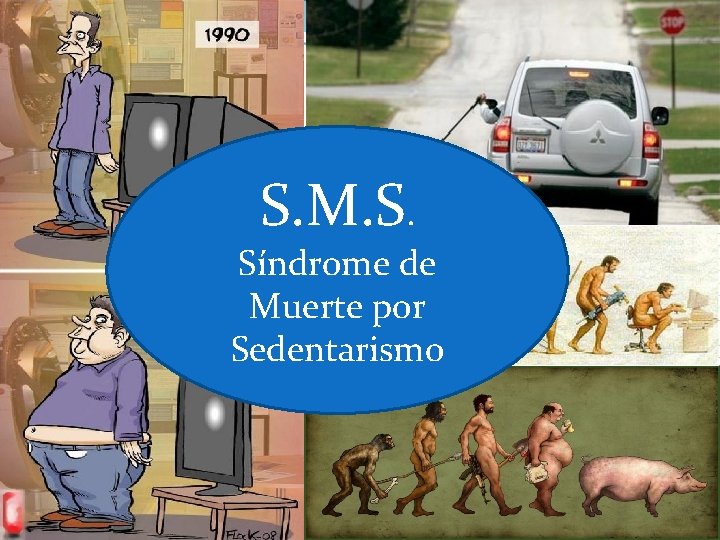 S. M. S. Síndrome de Muerte por Sedentarismo 