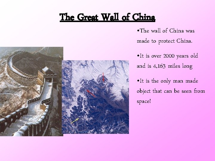 The Great Wall of China • The wall of China was made to protect