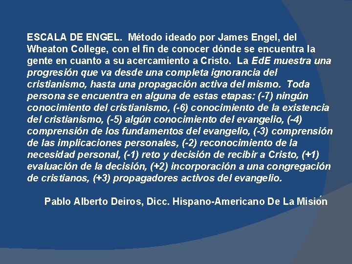 ESCALA DE ENGEL. Método ideado por James Engel, del Wheaton College, con el fin