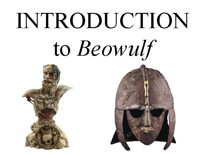 INTRODUCTION to Beowulf 