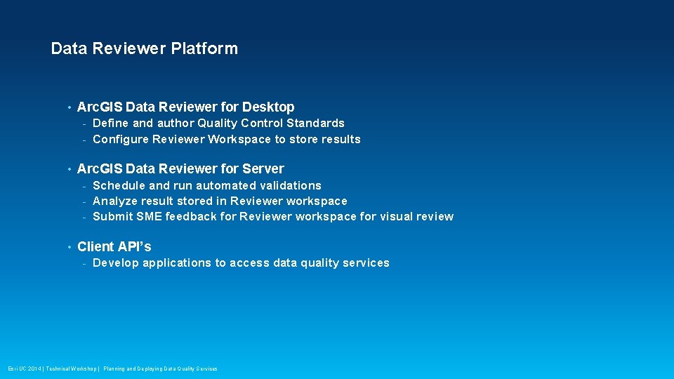 Data Reviewer Platform • Arc. GIS Data Reviewer for Desktop Define and author Quality