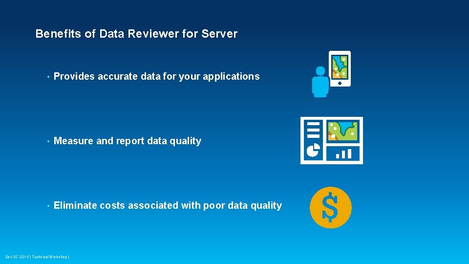 Benefits of Data Reviewer for Server • Provides accurate data for your applications •