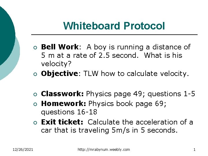 Whiteboard Protocol ¡ ¡ ¡ 12/26/2021 Bell Work: A boy is running a distance