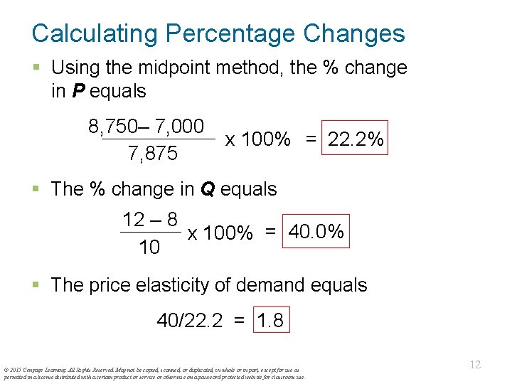 Calculating Percentage Changes § Using the midpoint method, the % change in P equals