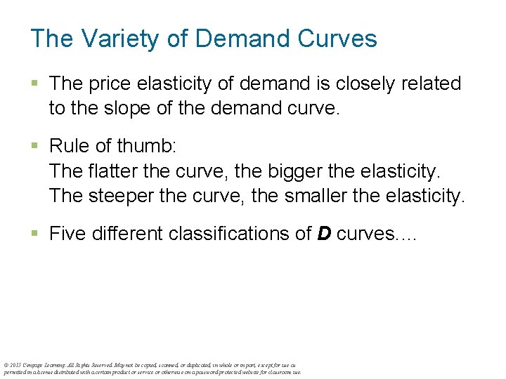 The Variety of Demand Curves § The price elasticity of demand is closely related