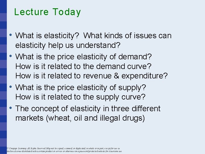 Lecture Today • What is elasticity? What kinds of issues can • • •