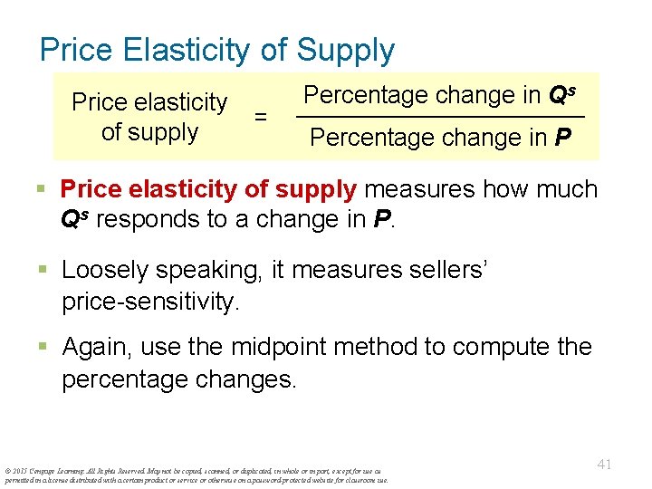 Price Elasticity of Supply Price elasticity of supply = Percentage change in Qs Percentage