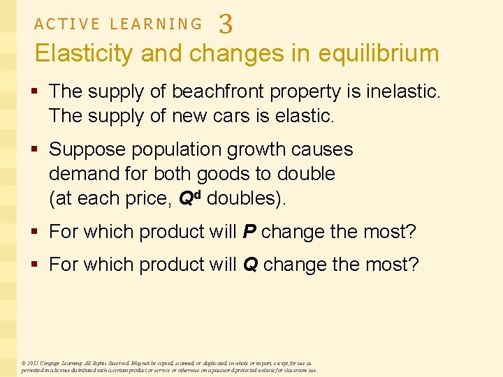 ACTIVE LEARNING 3 Elasticity and changes in equilibrium § The supply of beachfront property