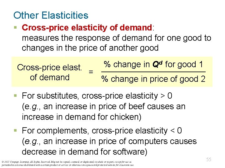 Other Elasticities § Cross-price elasticity of demand: measures the response of demand for one