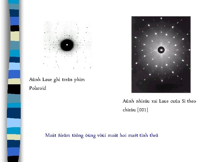 Aûnh Laue ghi treân phim Polaroid Aûnh nhieãu xaï Laue cuûa Si theo chieàu