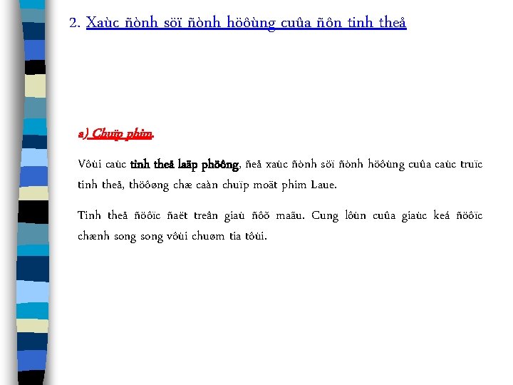 2. Xaùc ñònh söï ñònh höôùng cuûa ñôn tinh theå a) Chuïp phim. Vôùi