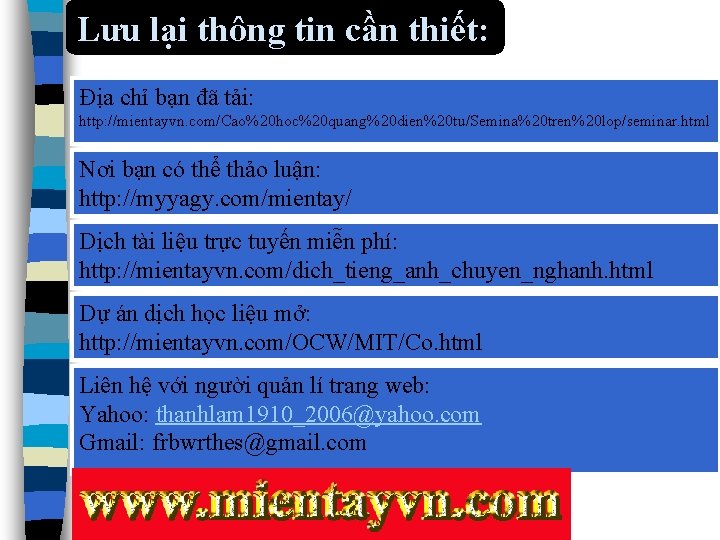 Lưu lại thông tin cần thiết: Địa chỉ bạn đã tải: http: //mientayvn. com/Cao%20