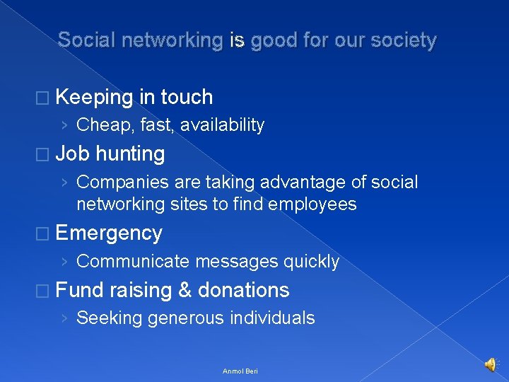 Social networking is good for our society � Keeping in touch › Cheap, fast,