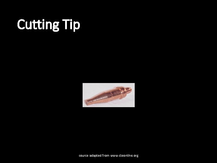 Cutting Tip source adapted from www. cteonline. org 
