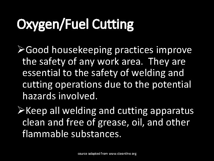 Oxygen/Fuel Cutting ØGood housekeeping practices improve the safety of any work area. They are