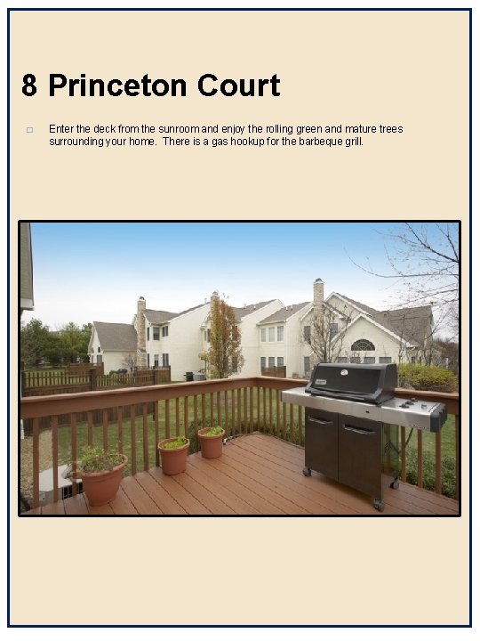 8 Princeton Court � Enter the deck from the sunroom and enjoy the rolling