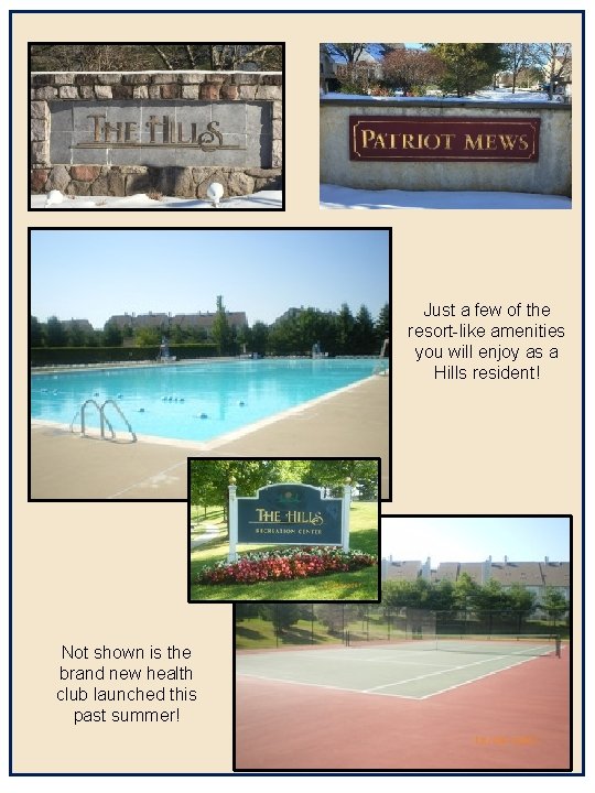 Just a few of the resort-like amenities you will enjoy as a Hills resident!